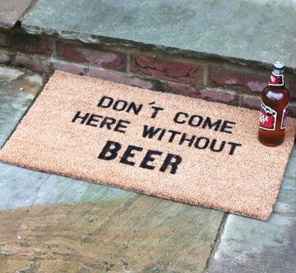 ‘Don’t come here without BEER’ Doormat