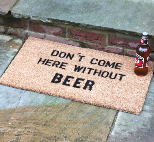 ‘Don’t come here without BEER’ Doormat