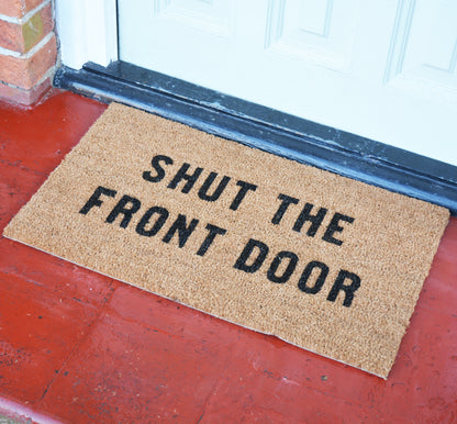 Shut The Front Door Doormat