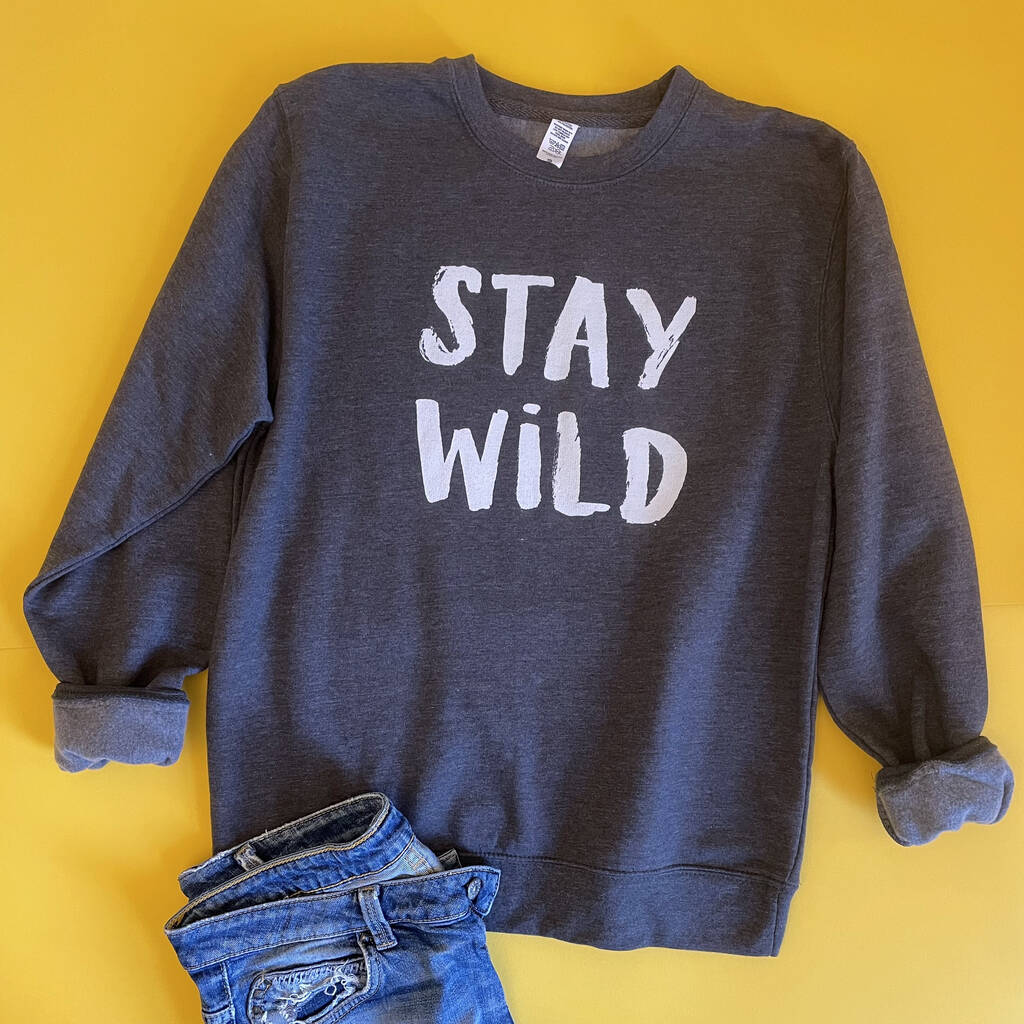 ’Stay Wild’ women’s sweatshirt