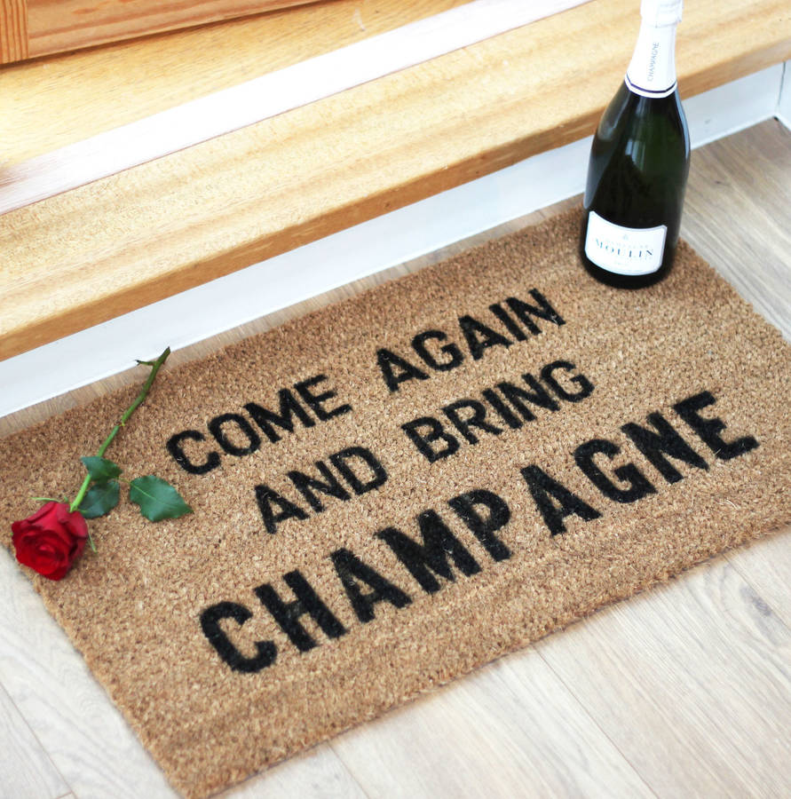 ‘Come again and bring CHAMPAGNE’ Doormat