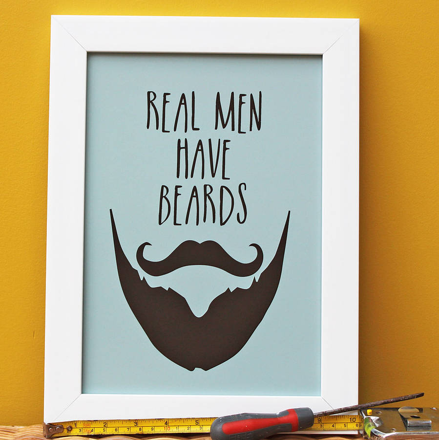 Real Men Have Beards print